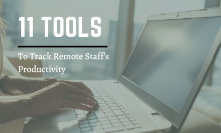 11 Tools To Help You Track Remote Staffs Productivity