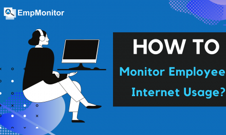 How To Monitor Employee Internet Usage?