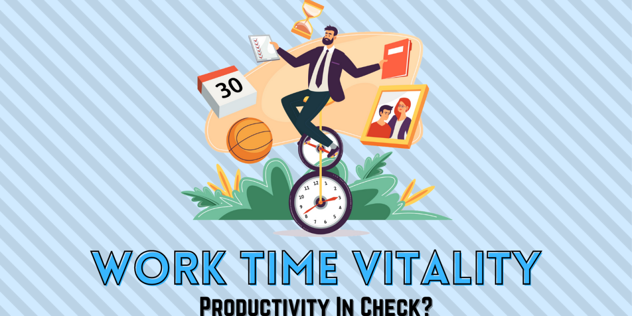 Work Time Vitality: Productivity In Check?