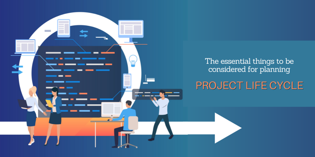 what-are-the-essential-things-to-be-considered-for-planning-the-project-life-cycle