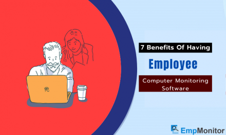 7 Benefits Of Having Employee Computer Monitoring Software