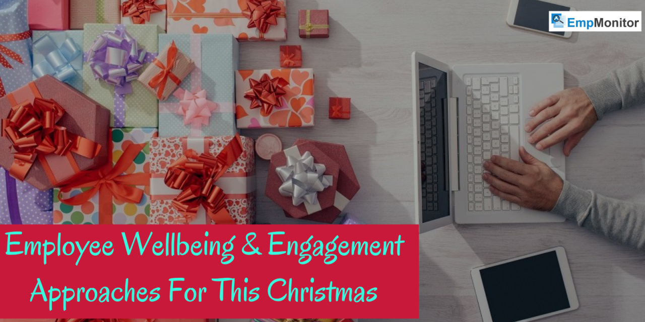 ’07 Positive Approaches for Employee Wellbeing and Engagement This Christmas