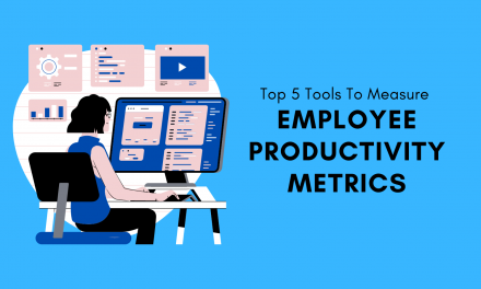 TOP 5 TOOLS TO MEASURE EMPLOYEE PRODUCTIVITY METRICS