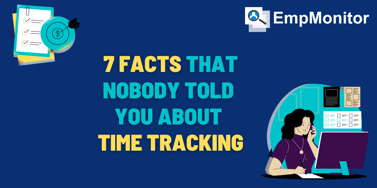 7 Facts That Nobody Told You About Time Tracking