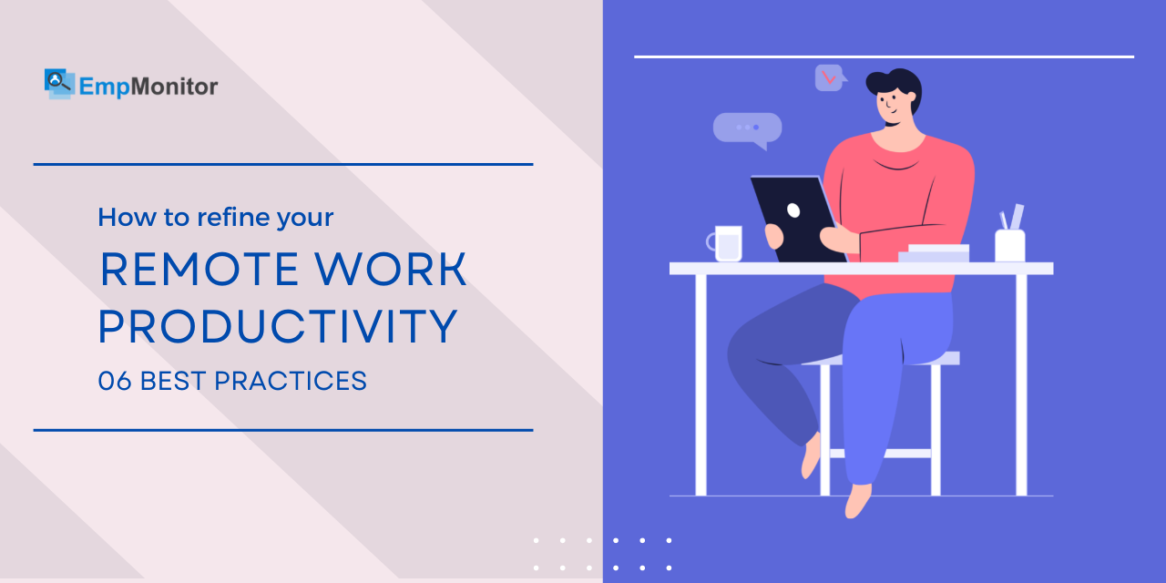 06 Best Ways To Refine Your Remote Work Productivity