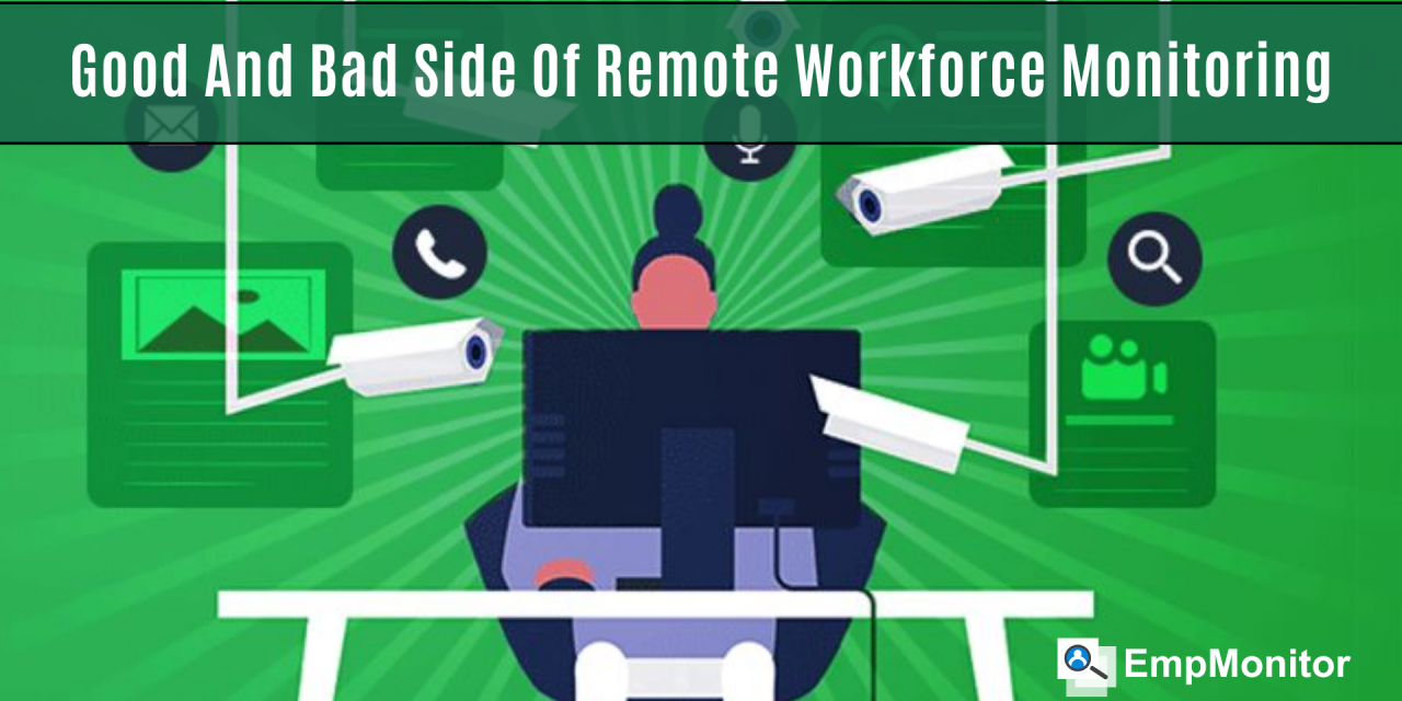 Pros and Cons Of Remote Workforce Monitoring